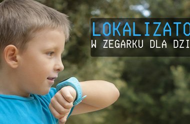 Zadbaj o bezpieczeństwo dziecka na wakacjach - Lokalizatory w formie zegarka