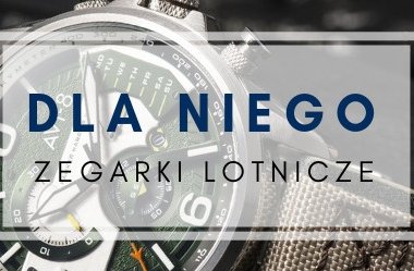Nie tylko dla pilotów - zegarki Aviator i AVI-8